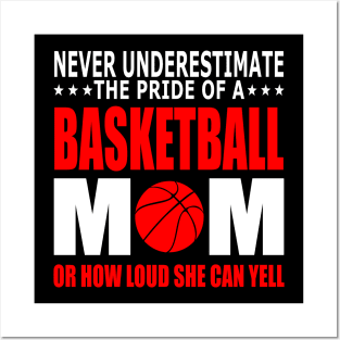 Never Underestimate The Pride Of A Basketball Mom Posters and Art